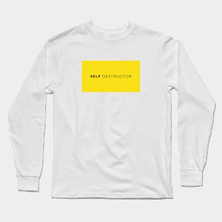 SELF DESTRUCTOR Long Sleeve T-Shirt